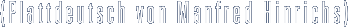 (Plattdeutsch von Manfred Hinrichs)